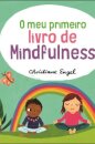 O Meu Primeiro Livro De Mindfullness
