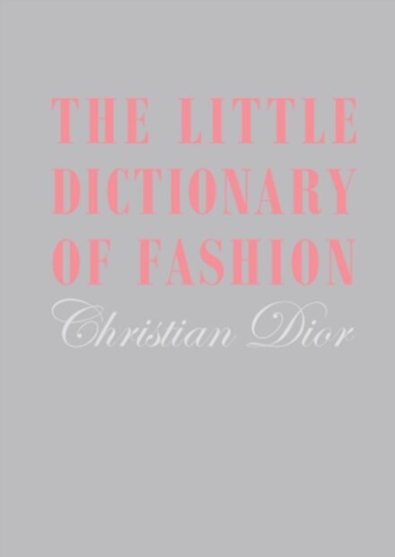 The Little Dictionary Of Fashion