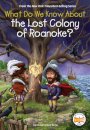 What Do We Know About The Lost Colony Of Roanoke?
