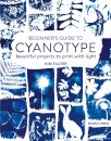 Beginner’s Guide to Cyanotype