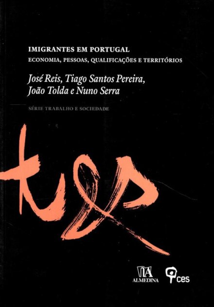 Imigrantes em Portugal - Economia, Pessoas, Qualificações e Territórios