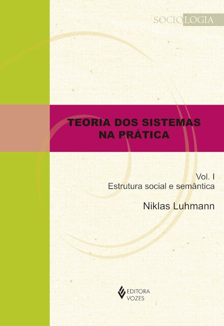 Teoria Dos Sistemas Na Prática 1: Estrutura Social E Semântica