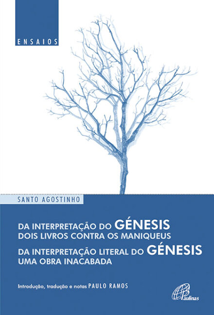 Da Interpretação do Génesis Dois Livros Contra os Maniqueus Da Interpretação Literal do Génesis Uma Obra Inacabada