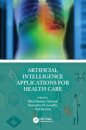 Artificial Intelligence Applications for Health Care
