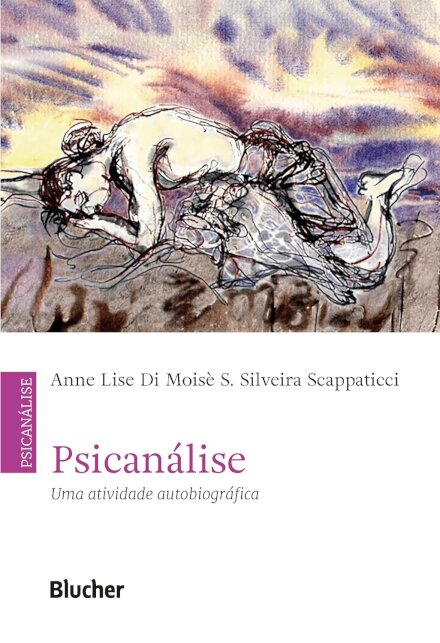 Psicanálise: Uma Atividade Autobiográfica