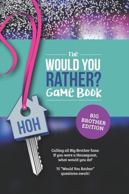 Would You Rather? Book for Big Brother Fans