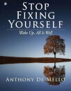 Stop Fixing Yourself : Wake Up, All is Well