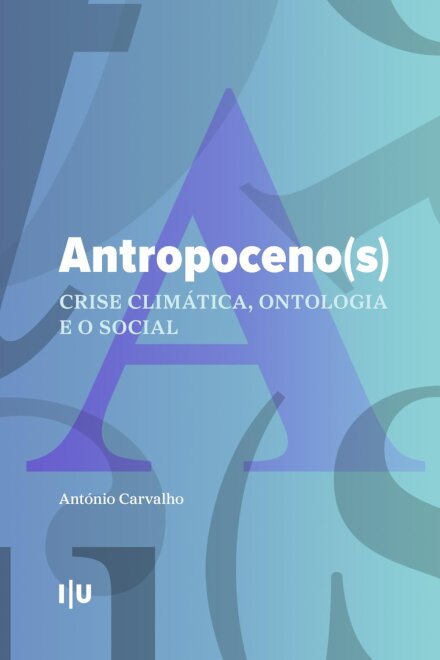 Antropoceno(s): Crise climática, ontologia e o social