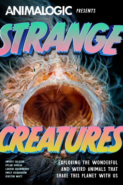 Strange Creatures : Exploring the Wonderful and Weird Animals that Share this Planet with Us (Animalogic, Exotic Animals Book)