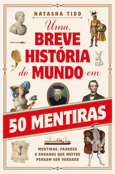 Uma Breve História do Mundo em 50 Mentiras
