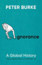 Ignorance: A Global History