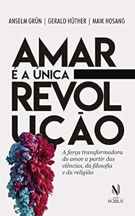 Amar É A Única Revolução
