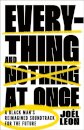 Everything and Nothing at Once
