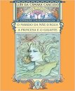 O Marido Da Mãe D´Água E A Princesa E O Gigante
