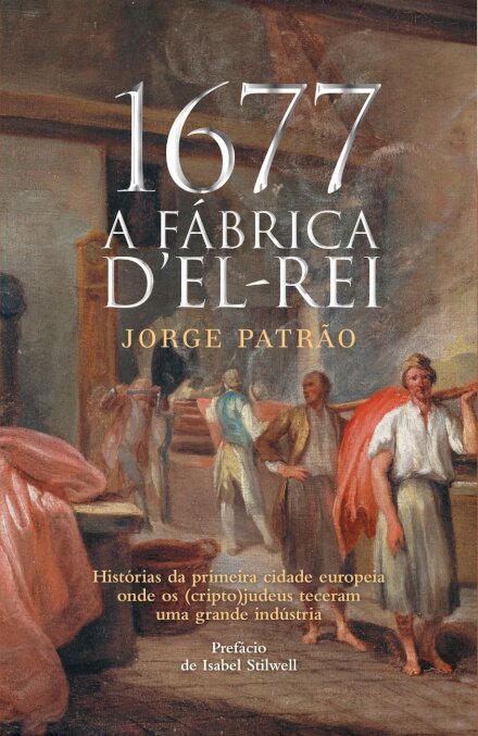 1677 - A Fábrica D'El Rei