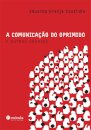 A Comunicação Do Oprimido E Outros Ensaios