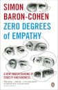 Zero Degrees of Empathy : A new theory of human cruelty and kindness