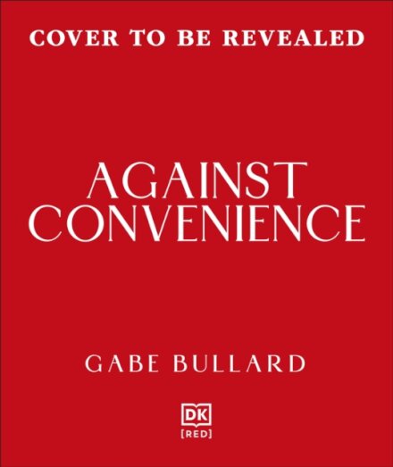Against Convenience