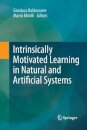 Intrinsically Motivated Learning in Natural and Artificial Systems