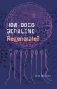 How Does Germline Regenerate?