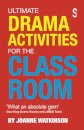 Ultimate Drama Activities for the Classroom