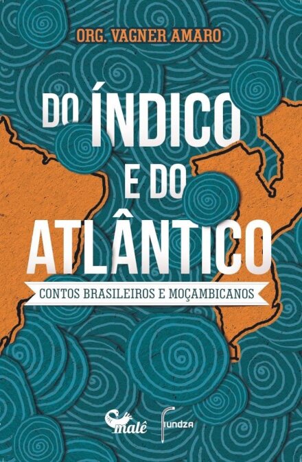 Do Índico E Do Atlântico: Contos Brasileiros E Moçambicanos