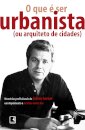 O Que É Ser Urbanista (Ou Arquiteto De Cidades)
