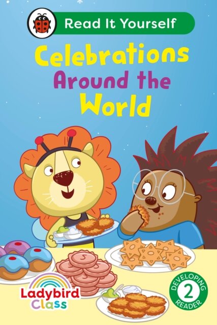 Ladybird Class - Celebrations Around the World: Read It Yourself - Level 2 Developing Reader