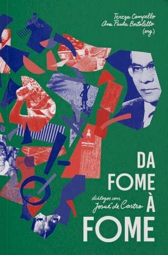 Da Fome À Fome: Diálogos Com Josué De Castro