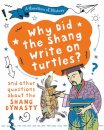 A Question of History: Why did the Shang write on turtles? And other questions about the Shang Dynasty