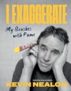 I Exaggerate