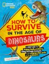 How To Survive In The Age Of Dinosaurs