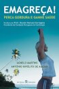 Emagreça! Perca Gordura E Ganhe Saúde