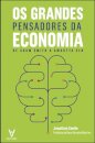 Os Grandes Pensadores Da Economia - De Adam Smith a Amartya Sem