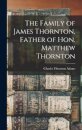 The Family of James Thornton, Father of Hon. Matthew Thornton