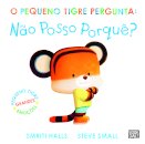 O Pequeno Tigre Pergunta: Não Posso Porquê?