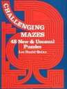 Challenging Mazes: 48 New & Unusual Puzzles : 48 New & Unusual Puzzles