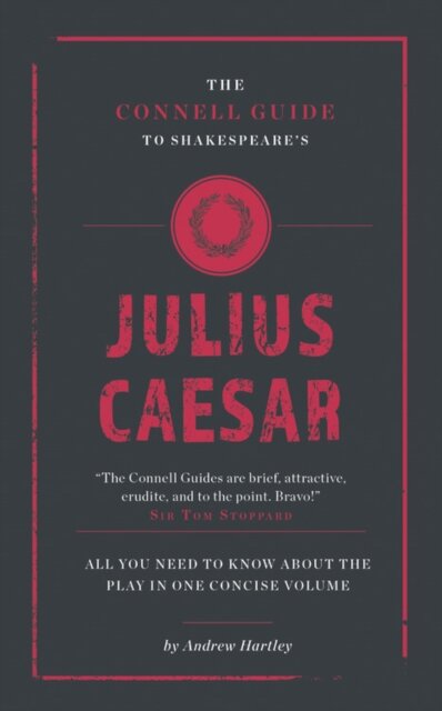 The Connell Guide To Shakespeare's Julius Caesar
