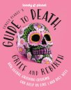 Lonely Planet'S Guide To Death Grief And Rebirth 1