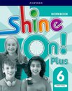 Shine On! Plus Level 6 Workbook