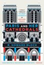 Paris and Her Cathedrals