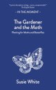The Gardener and the Moth