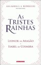 As Tristes Rainhas - Leonor de Aragão - Isabel de Coimbra