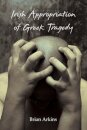 Irish Appropriation of Greek Tragedy