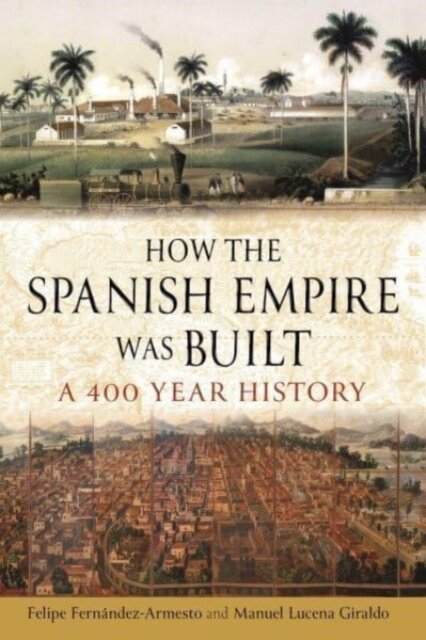 How The Spanish Empire Was Built