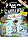 O Bando das Cavernas 11: Canal Pré-História