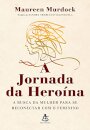 A Jornada Da Heroína