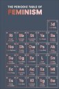 The Periodic Table Of Feminism