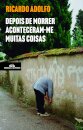 Depois de morrer aconteceram-me muitas coisas