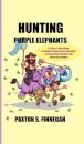 Hunting Purple Elephants